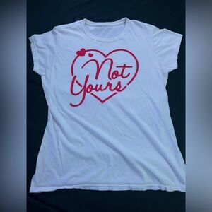 Valentines “Not Yours” shirt. White and Red. size medium.